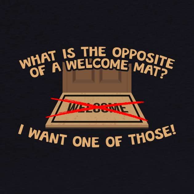 What Is The Opposite Of A Welcome Mat? by thingsandthings